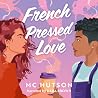 French Pressed Love