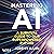Mastering AI: A Survival Gu...