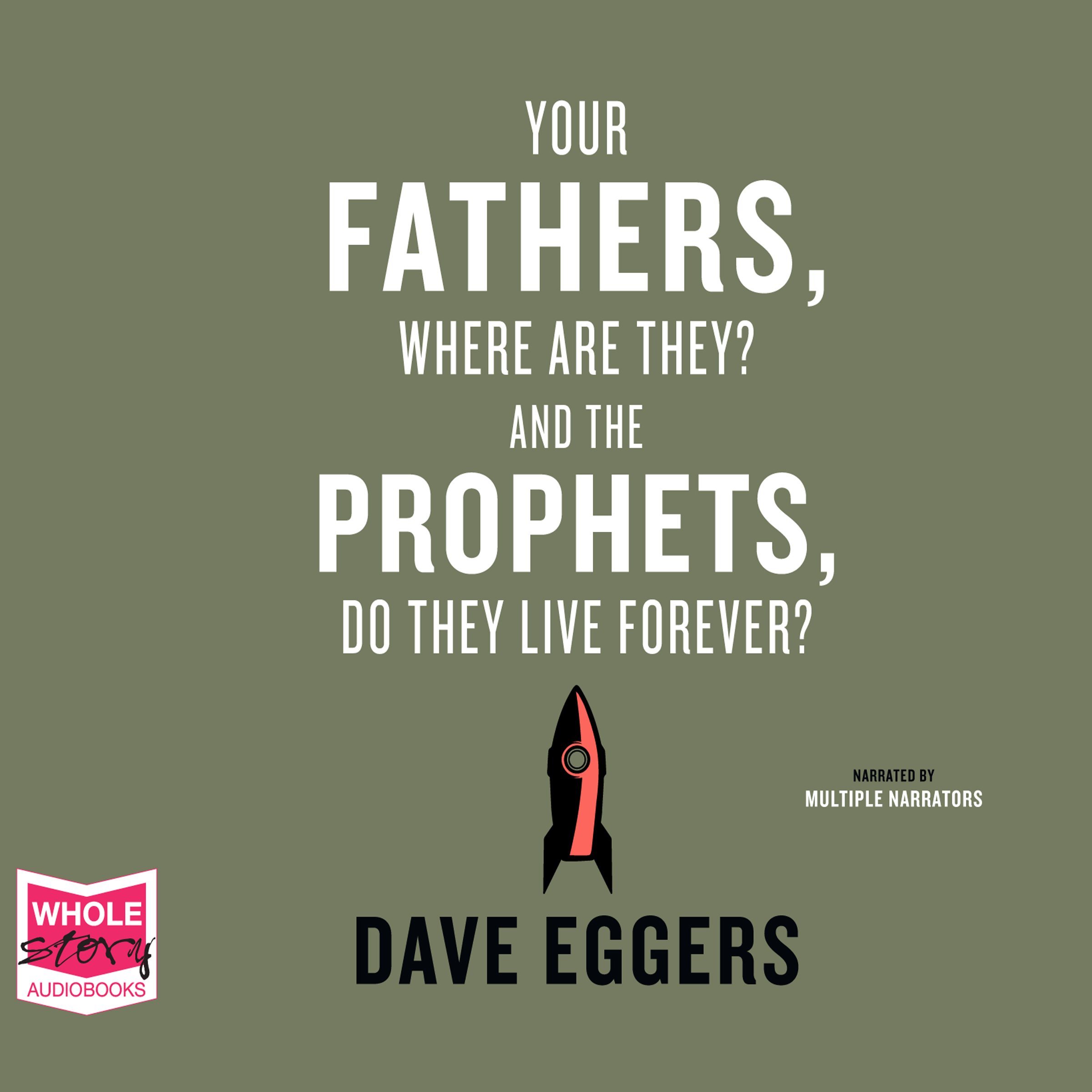 Your Fathers, Where Are They? And the Prophets, Do They Live Forever?