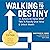 Walking to Destiny by Christopher M Snider
