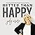 Better than Happy: Connecti...