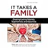 It Takes a Family: Creating Lasting Sobriety, Togetherness, and Happiness: Structured Family, Book 2 It Takes a Family: Creating Lasting Sobriety, Togetherness, and Happiness: Structured Family, Book 2