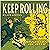Keep Rolling