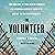 The Volunteer: The Failure of the Death Penalty in America and One Inmate's Quest to Die with Dignity