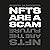 NFTs Are a Scam/NFTs Are th...