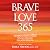 Brave Love 365 by Erika Nelson