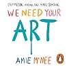 We Need Your Art:...