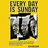 Every Day Is Sunday by Ken Belson
