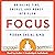 Focus: Bringing Time, Energy, and Money into Flow
