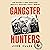 Gangster Hunters: How Hoover's G-men Vanquished America's Deadliest Public Enemies