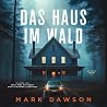 Das Haus im Wald:...