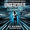 Undercover: Judgment: A Detective Carlo D'Scenzi Novel, Book 4