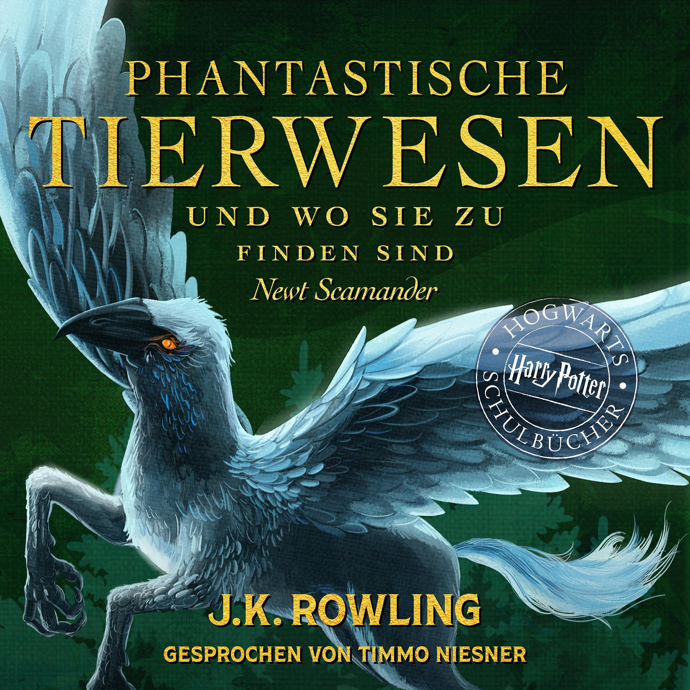 Phantastische Tierwesen und wo sie zu finden sind: Harry Potter Hogwarts Schulbücher (Audible Audio)