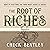 The Root of Riches by Chuck Bentley