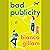 Bad Publicity: A Novel