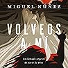 Volveos a mí: Un ...