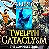 Twelfth Cataclysm: The Complete LitRPG Series