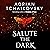 Salute the Dark (Shadows of...