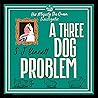 A Three Dog Problem: Her Majesty the Queen Investigates, Book 2