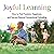 Joyful Learning by Kerry McDonald