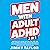 Men with Adult ADHD by Jimmy Taylor