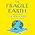 The Fragile Earth: Writing from the New Yorker on Climate Change
