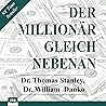 Der Millionär gleich nebenan: Erstaunliche Geheimnisse des Reichtums Der Millionär gleich nebenan: Erstaunliche Geheimnisse des Reichtums