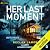 Her Last Moment: Jake Cashen Crime Thriller Series, Book 5