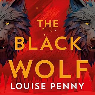 The Black Wolf by Louise Penny