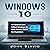 Windows 10: An Updated and Edited Windows 10 User Manual Guide for Beginners