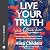 Live Your Truth and Other Lies by Alisa Childers