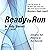 Ready to Run: Unlocking Your Potential to Run Naturally