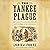 The Yankee Plague: Escaped Union Prisoners and the Collapse of the Confederacy