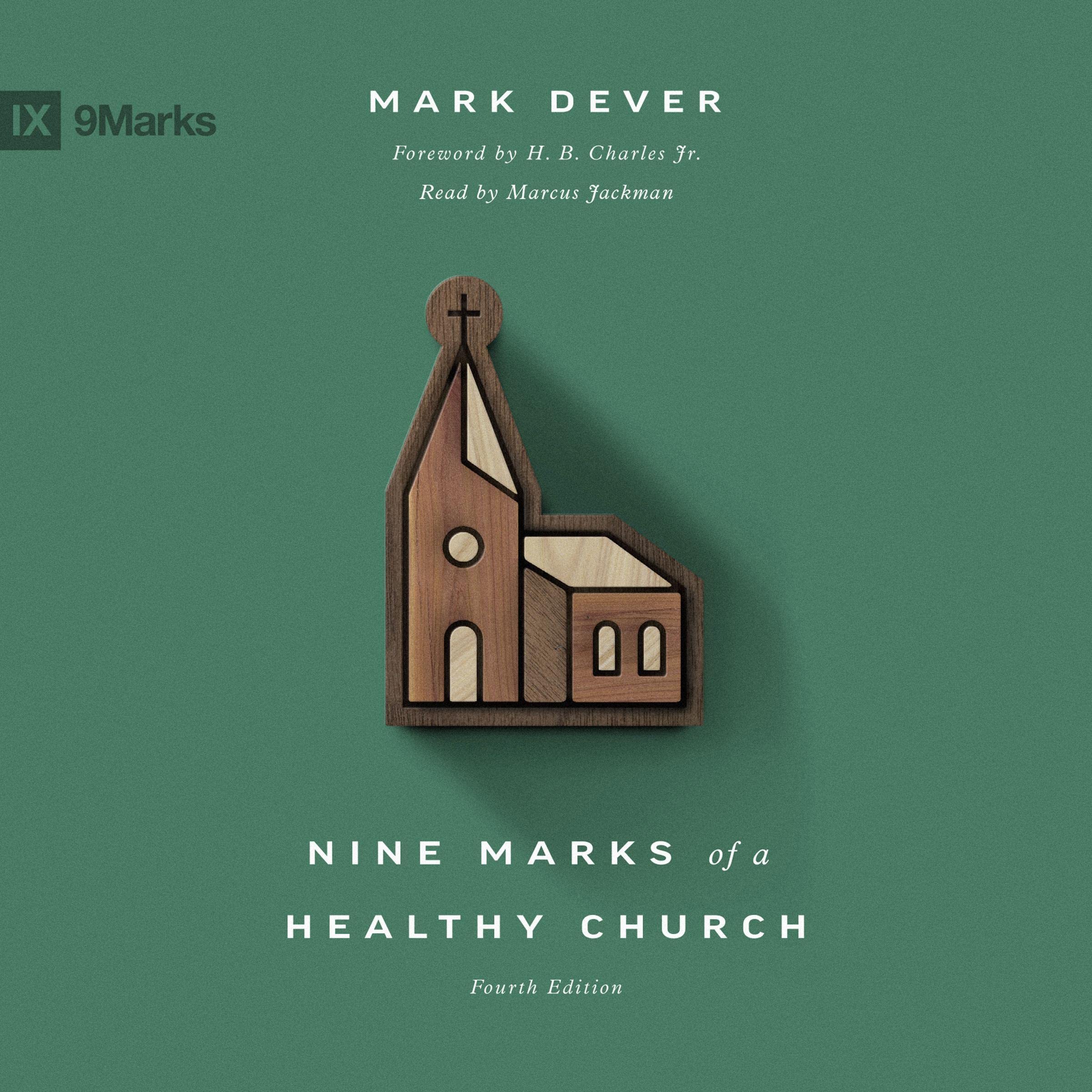 Nine Marks of a Healthy Church (4th edition): 4th Edition
