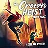 The Crown Heist: ...