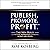Publish. Promote. Profit.: ...