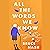 All the Words We Know