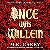 Once Was Willem by M.R. Carey