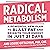 Radical Metabolism: A Powerful New Plan to Blast Fat and Reignite Your Energy in Just 21 Days