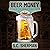 Beer Money: A Tale of the I...