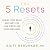 The 5 Resets: Rewire Your Brain and Body for Less Stress and More Resilience