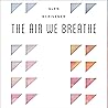 The Air We Breath...