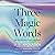 Three Magic Words by U.S. Andersen