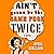 Ain't Gonna Be the Same Fool Twice by April Sinclair