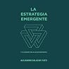 La Estrategia Emergente [The Emerging Strategy]: Y la muerte del Plan Estratégico [And the Death of the Strategic Plan]
