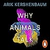 Why Animals Talk:...
