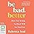 Be Bad, Better: How Not Trying So Hard Will Set You Free