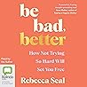 Be Bad, Better: H...