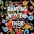 Dancing with the Tiger