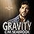 Gravity (Savages and Saints...